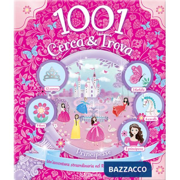Principesse. 1001 cerca & trova. Ediz. a colori