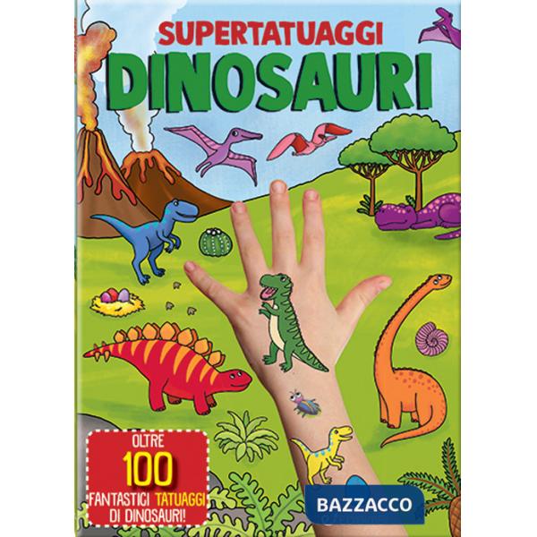 Dinosauri. Super tatuaggi. Ediz. a colori