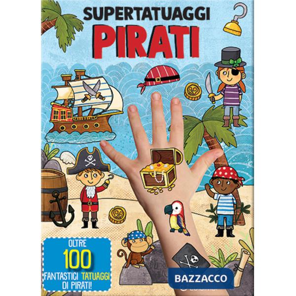 Pirati. Super tatuaggi. Ediz. a colori