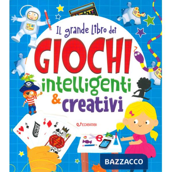 Grande libro dei giochi intelligenti e creativi. Ediz. a colori (Il)