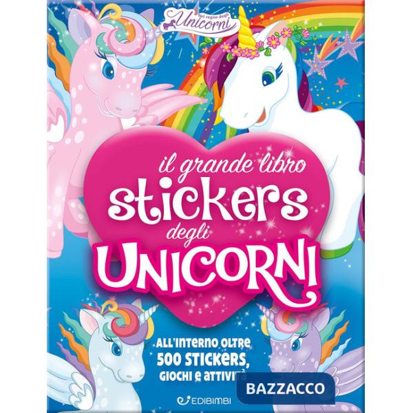 Mio grande libro stickers degli unicorni. Con adesivi. Ediz. a colori (Il)
