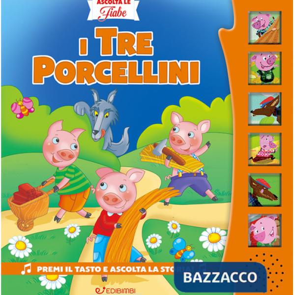 Tre porcellini. Ascolta le fiabe. Ediz. a colori (I)