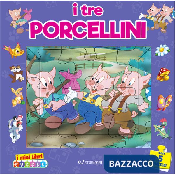 Tre porcellini. I miei libri puzzle. Ediz. a colori (I)