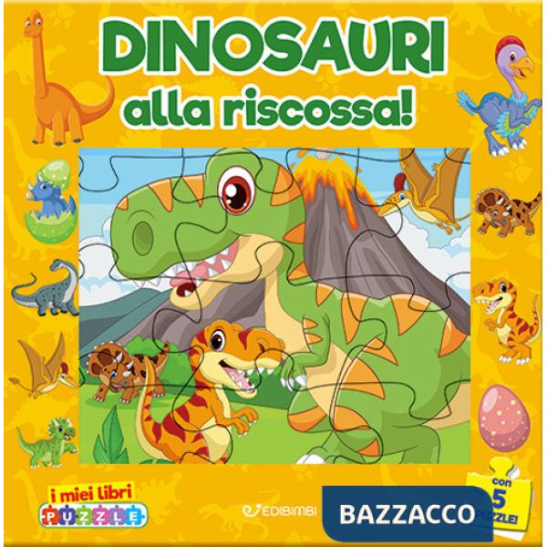 Dinosauri alla riscossa. I miei libri puzzle. Ediz. a colori