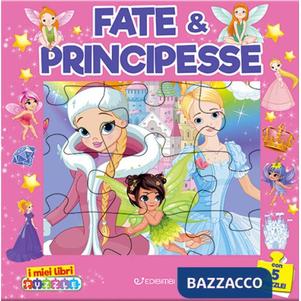Fate & principesse. I miei libri puzzle. Ediz. a colori