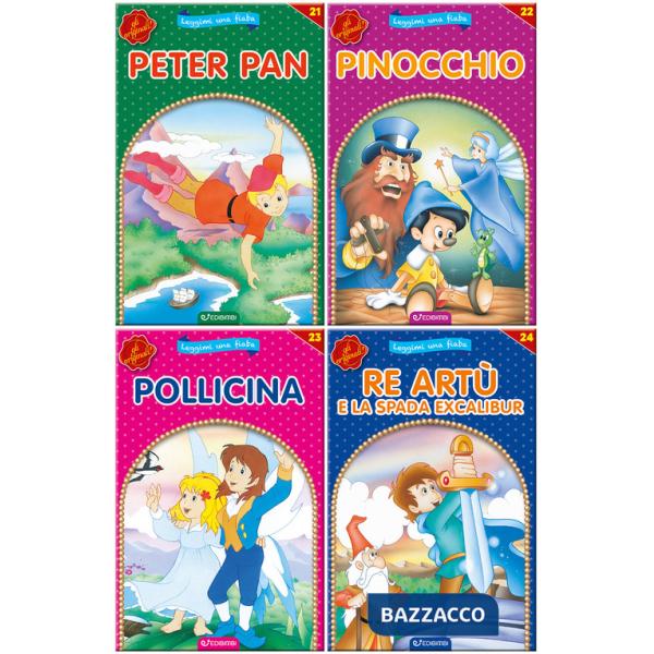 Peter Pan-Pinocchio-Pollicina-Re Artù e la spada Excalibur. Leggimi una fiaba. Ediz. illustrata