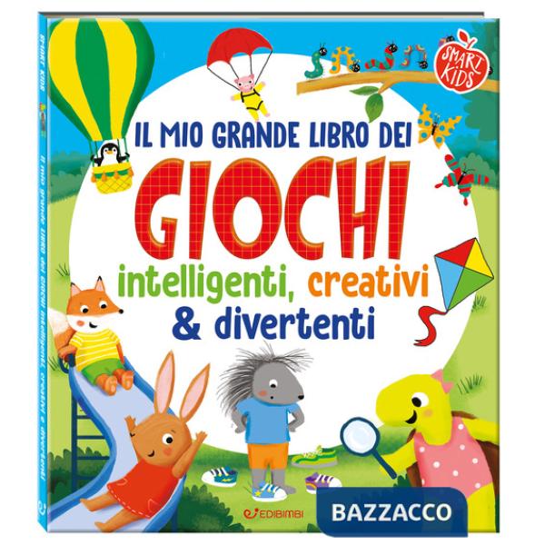 Mio grande libro dei giochi intelligenti, creativi & divertenti (Il)