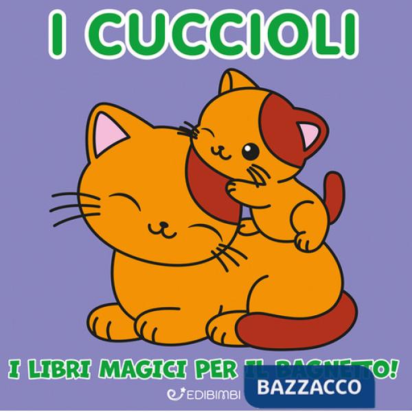 Cuccioli. Bagnetto perfetto. Ediz. illustrata (I)