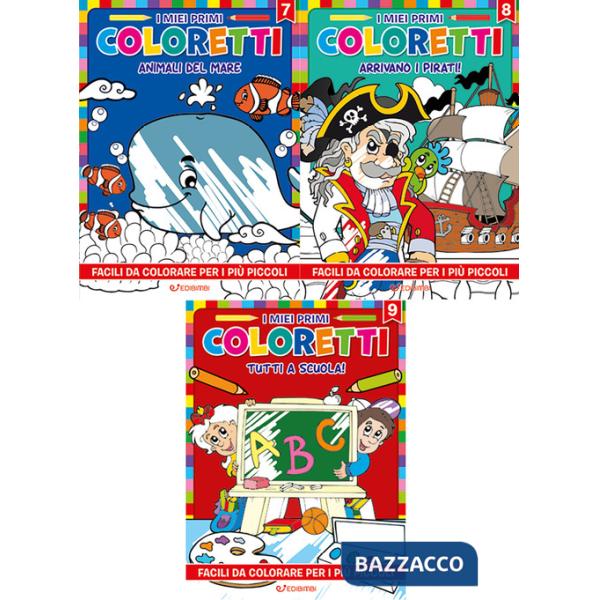 Miei primi coloretti. Ediz. illustrata (I). Vol. 7-9: Animali del mare-Arrivano i pirati-Tutti a scuola!