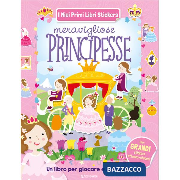 Meravigliose principesse. Con adesivi. Ediz. a colori