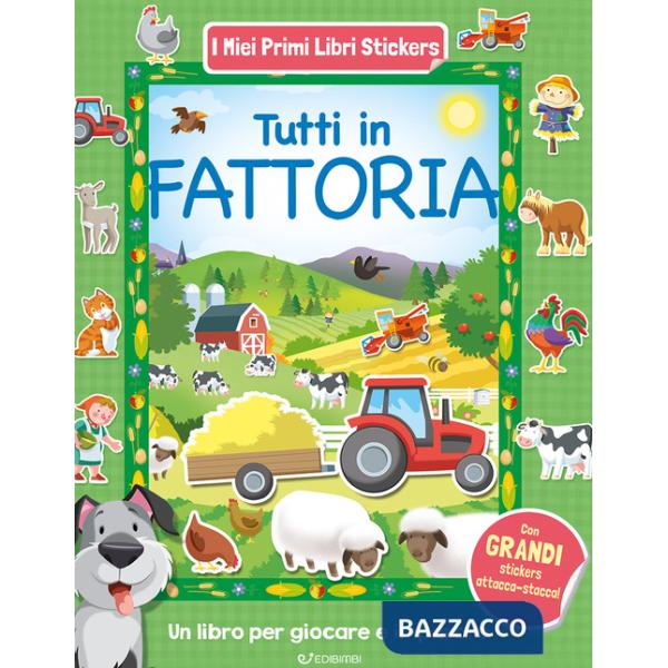 Tutti in fattoria. Con adesivi. Ediz. a colori