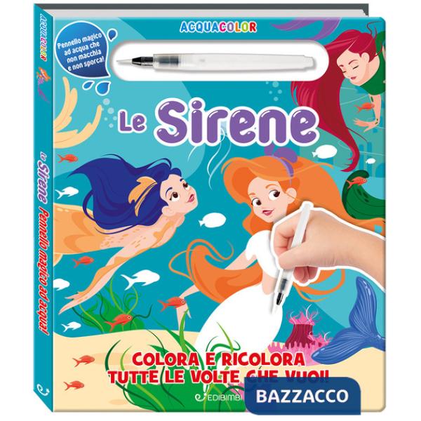 Sirene. Acquacolor. Ediz. illustrata. Con pennello ad acqua (Le)