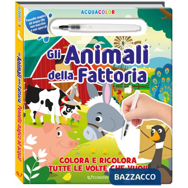Animali della fattoria. Acquacolor. Ediz. illustrata. Con pennello ad acqua (Gli)