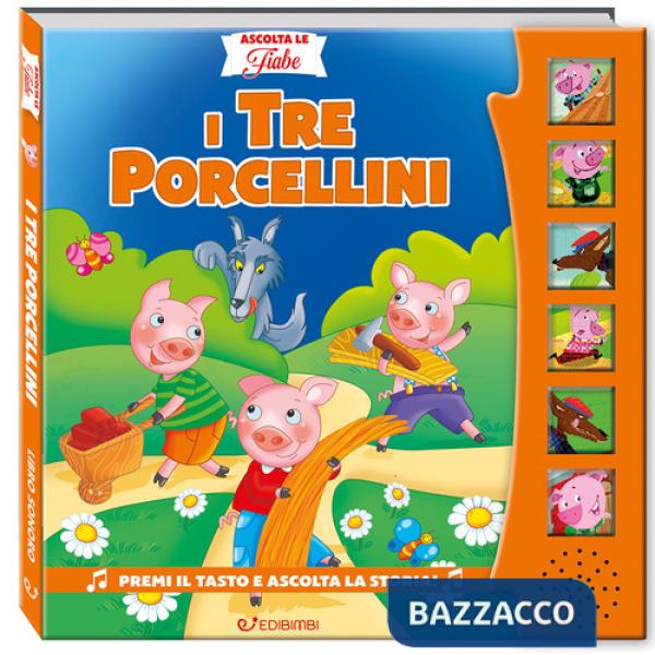 Tre porcellini. Ascolta le fiabe. Ediz. a colori (I)