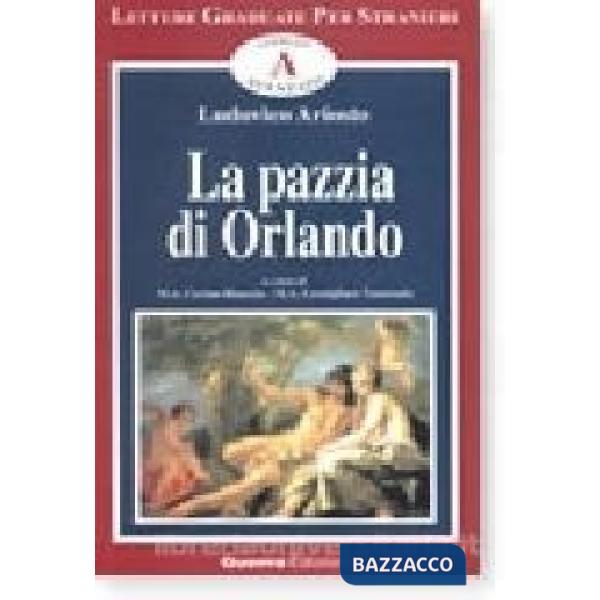 Pazzia di Orlando. Racconto tratto dall'Orlando Furioso (La)