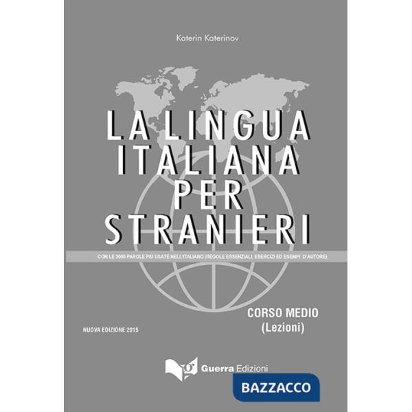 Lingua italiana per stranieri. Con le 3000 parole piu' usate nell'italiano (regole essenziali, esercizi ed esempi d'autore) (La)