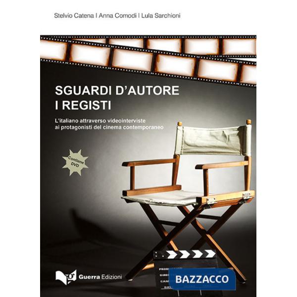 Sguardi d'autore. I registi. L'italiano attraverso video interviste ai protagonisti del cinema contemporaneo. Con DVD video
