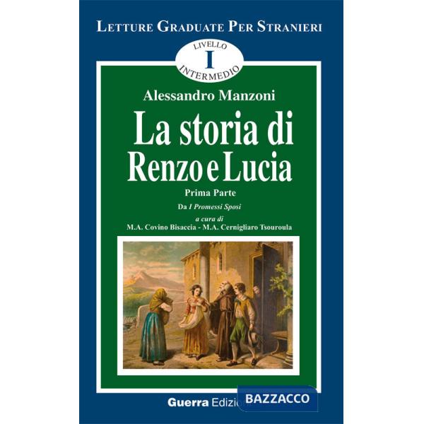Storia di Renzo e Lucia. Tratto da «I promessi sposi» (La). Vol. 1