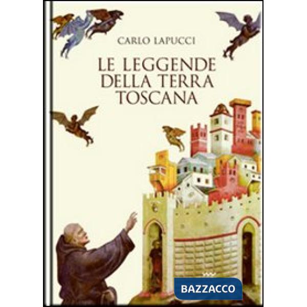 Leggende della terra Toscana (Le)