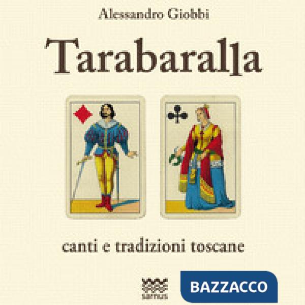 Tarabaralla. Canti e tradizioni toscane. Con CD Audio