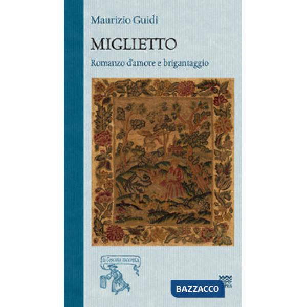 Miglietto. Romanzo d'amore e brigantaggio