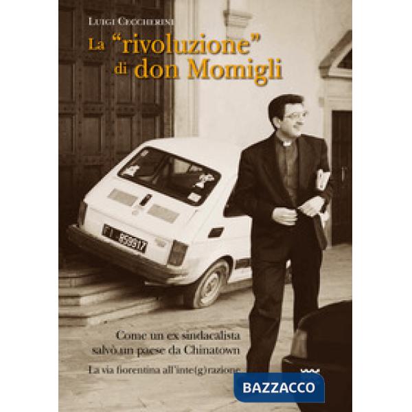 «rivoluzione» di don Momigli. Come un ex sindacalista salvò un paese da Chinatow