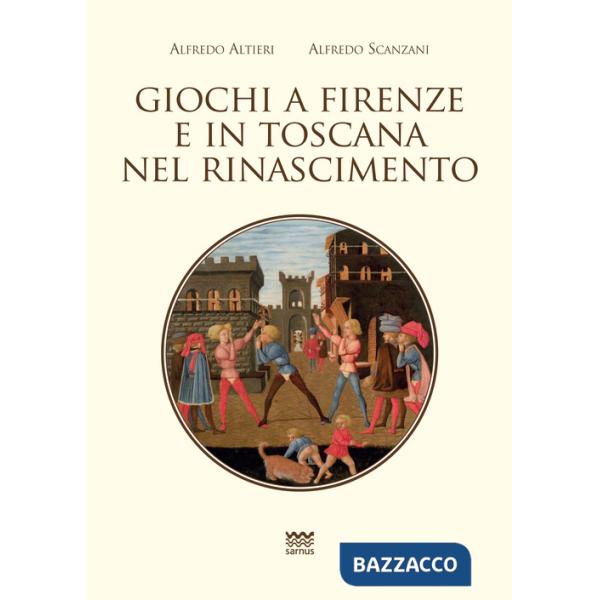 Giochi a Firenze e in Toscana nel Rinascimento