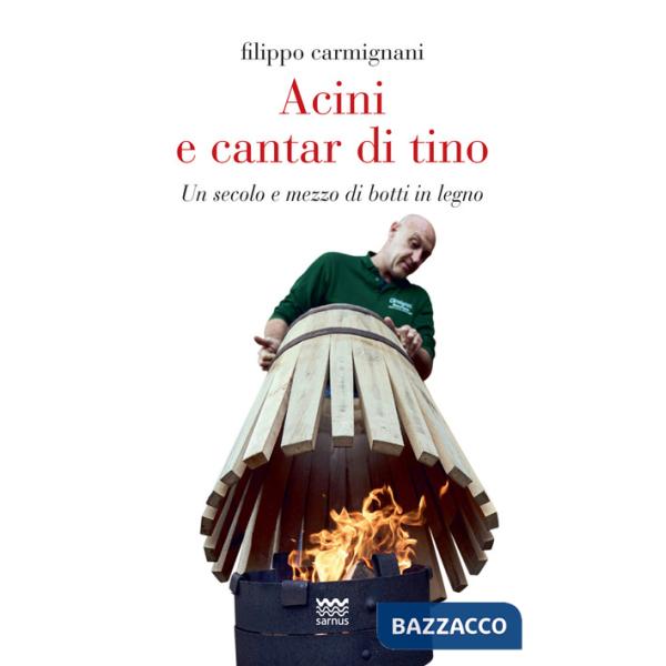 Acini e cantar di tino. Un secolo e mezzo di botti in legno
