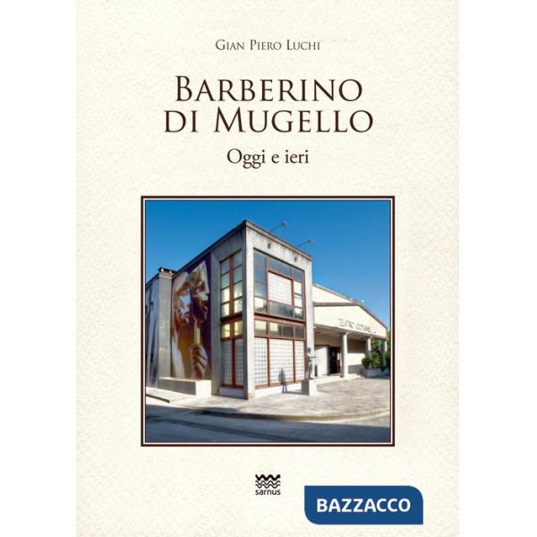 Barberino di Mugello. Oggi e ieri