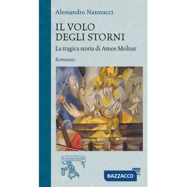 Volo degli storni. La tragica storia di Amos Molnar (Il)