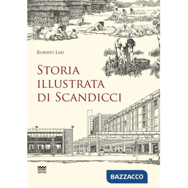 Storia illustrata di Scandicci. Ediz. illustrata