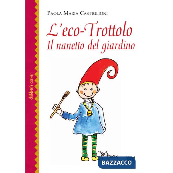 Eco-trottolo. Il nanetto del giardino (L')