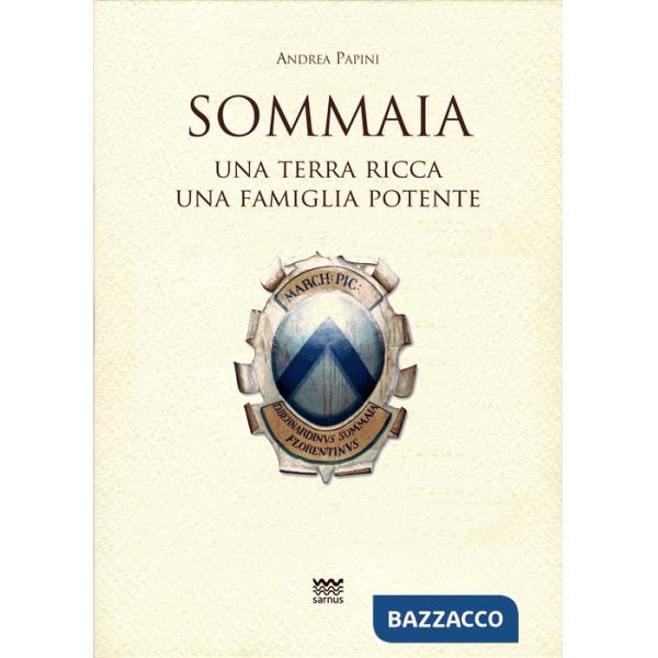 Sommaia. Una terra ricca, una famiglia potente