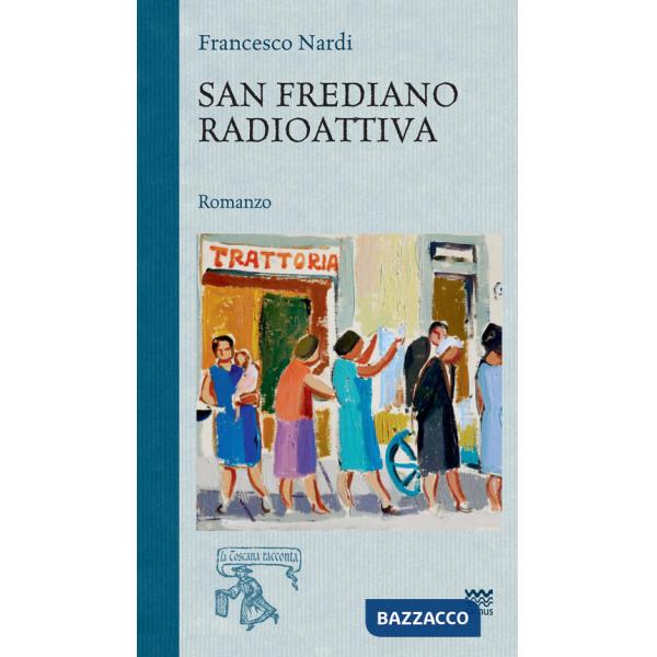 San Frediano radioattiva