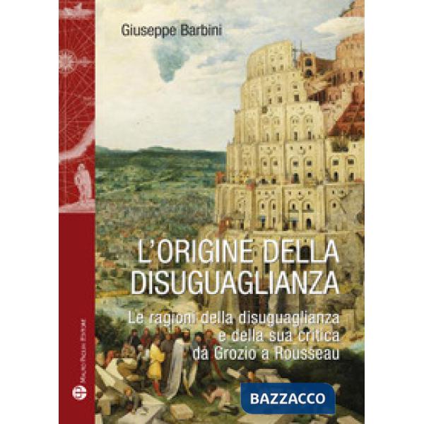 Origine della disuguaglianza. Le ragioni della disuguaglianza e della sua critic
