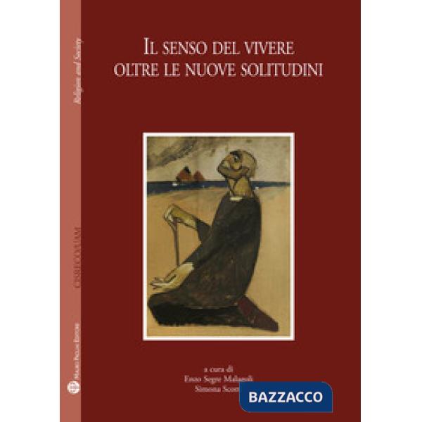 Senso del viver oltre le nuove solitudini (Il)
