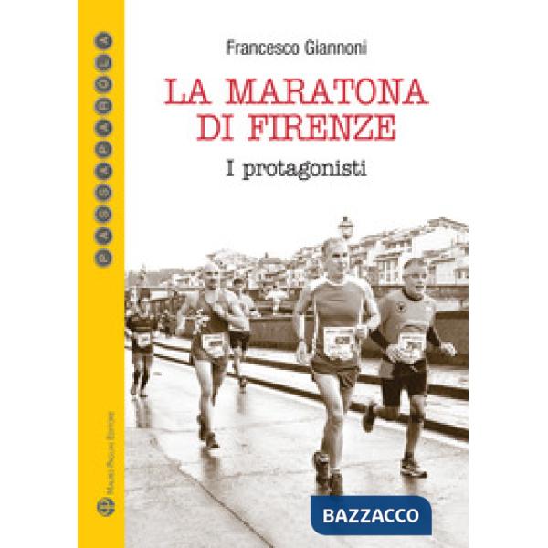 Maratona di Firenze. I protagonisti (La)