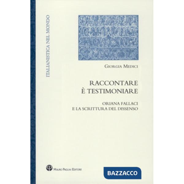 Raccontare è testimoniare. Oriana Fallaci e la scrittura del dissenso