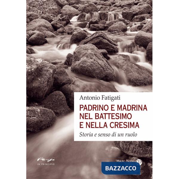 Padrino e madrina nel battesimo e nella cresima. Storia e senso di un ruolo