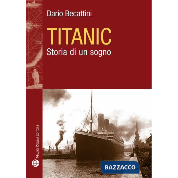 Titanic. Storia di un sogno