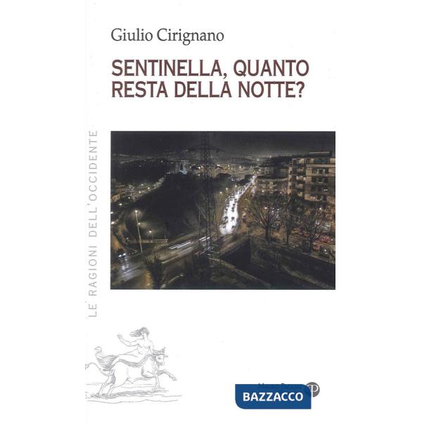 Sentinella, quanto resta della notte?