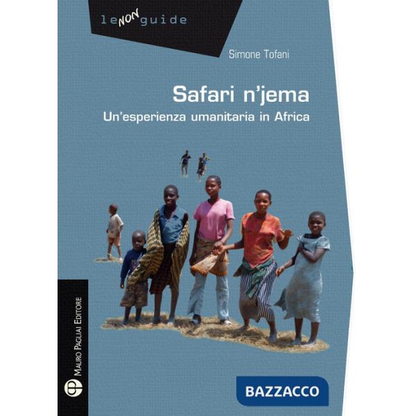 Safari n'jema. Un'esperienza umanitaria in Africa