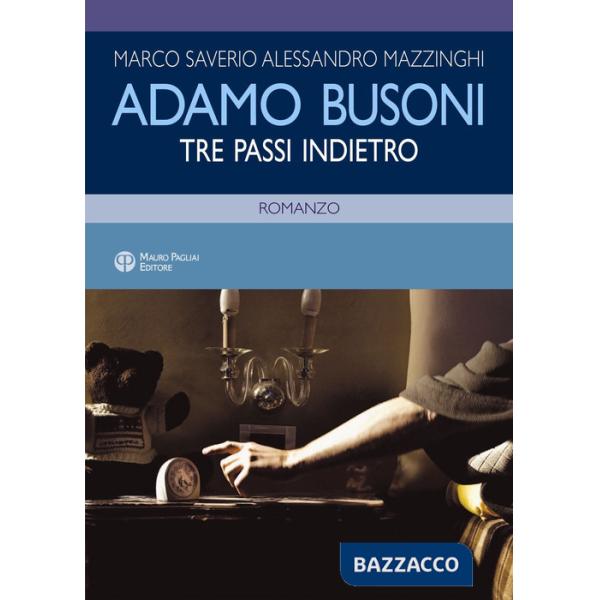 Adamo Busoni. Tre passi indietro