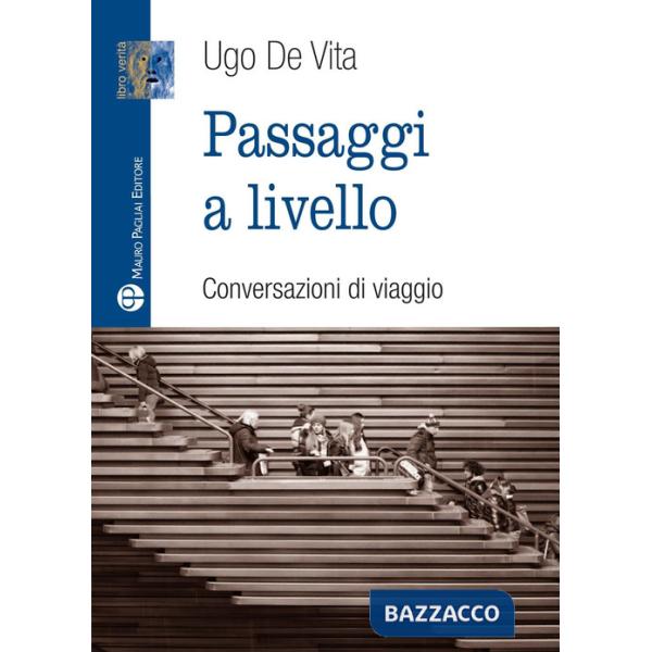 Passaggi a livello. Conversazioni di viaggio