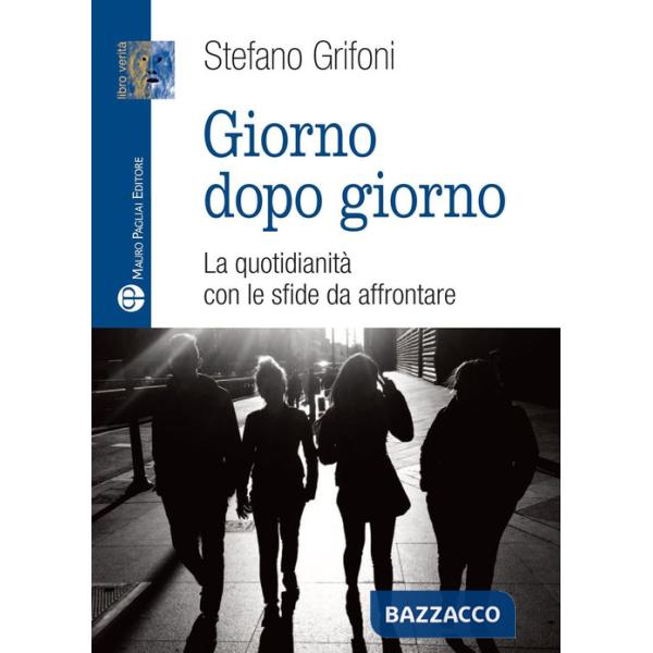 Giorno dopo giorno. La quotidianità con le sfide da affrontare