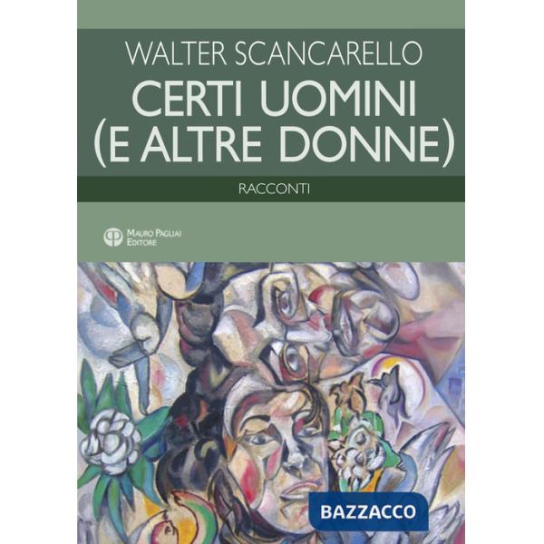 Certi uomini e altre donne. Racconti