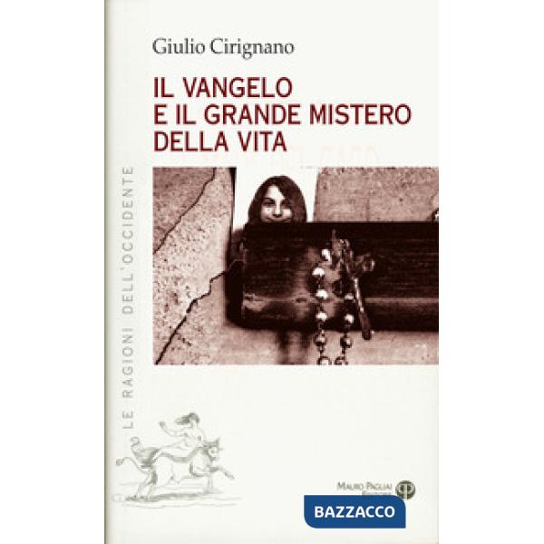 Vangelo e il grande mistero della vita (Il)