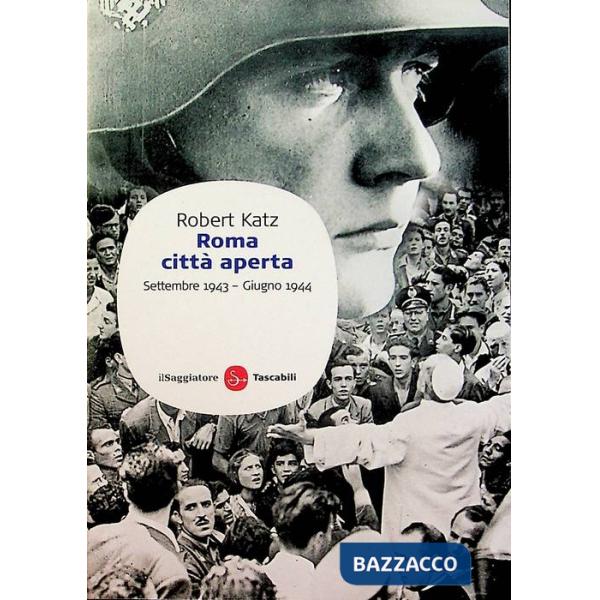 Roma città aperta. Settembre 1943-giugno 1944