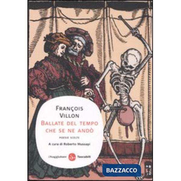 Ballate del tempo che se ne andò. Poesie scelte. Testo francese a fronte