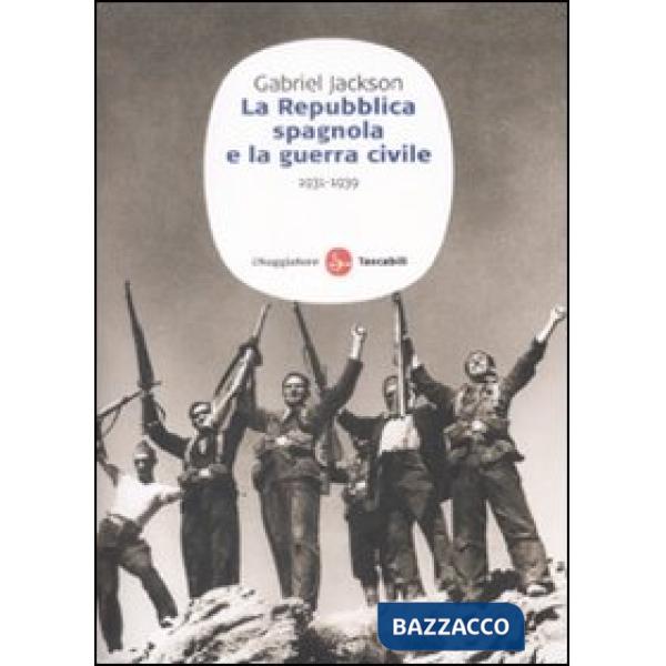Repubblica spagnola e la guerra civile (1931-1939) (La)